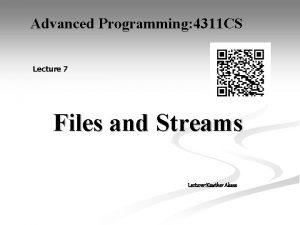 Advanced Programming 4311 CS Lecture 7 Files and