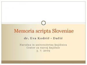 Memoria scripta Sloveniae dr Eva Kodri Dai Narodna