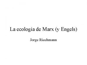 La ecologa de Marx y Engels Jorge Riechmann