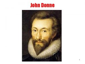 John Donne 1 Life John Donne 1572 1631