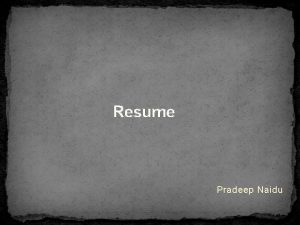 Resume Pradeep Naidu WHO AM I Current State