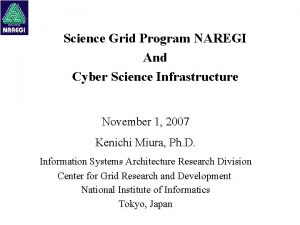 Science Grid Program NAREGI And Cyber Science Infrastructure