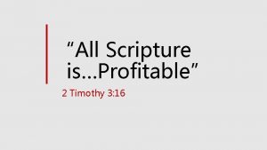 All Scripture isProfitable 2 Timothy 3 16 2