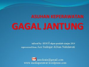 ASUHAN KEPERAWATAN GAGAL JANTUNG tailored by assolakperpemkabcianjur 2014