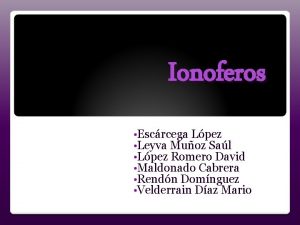 Ionoferos Escrcega Lpez Leyva Muoz Sal Lpez Romero