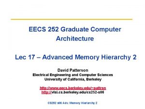 EECS 252 Graduate Computer Architecture Lec 17 Advanced