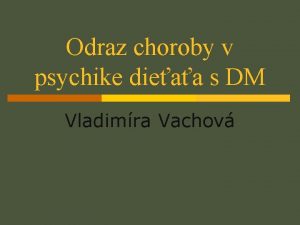 Odraz choroby v psychike dieaa s DM Vladimra