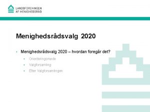 Menighedsrdsvalg 2020 Menighedsrdsvalg 2020 hvordan foregr det Orienteringsmde