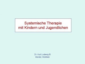 Systemische Therapie mit Kindern und Jugendlichen Dr Kurt