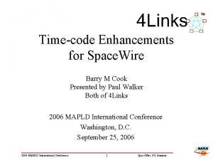 Timecode Enhancements for Space Wire Barry M Cook