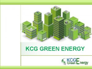 KCG GREEN ENERGY KCG GREEN ENERGY Who are
