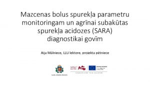 Mazcenas bolus spureka parametru monitoringam un agrnai subaktas