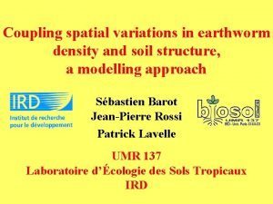 Coupling spatial variations in earthworm density and soil