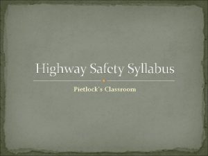 Highway Safety Syllabus Pietlocks Classroom Introduction Highway Safety