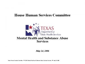 House Human Services Committee Mental Health and Substance