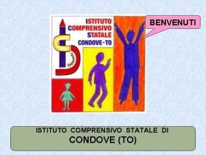 BENVENUTI ISTITUTO COMPRENSIVO STATALE DI CONDOVE TO 35