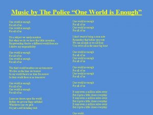 Music by The Police One World is Enough