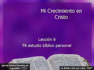 Mi Crecimiento en Cristo Leccin 6 Mi estudio