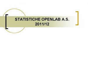 STATISTICHE OPENLAB A S 201112 Resoconto delle attivit