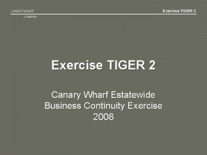 Exercise TIGER 2 CANARY WHARF LONDON Exercise TIGER