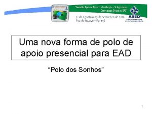 Uma nova forma de polo de apoio presencial