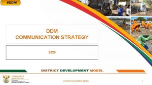 DDM COMMUNICATION STRATEGY 2020 DISTRICT DEVELOPMENT MODEL 1
