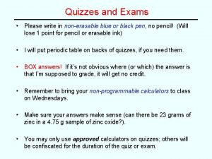 Quizzes and Exams Please write in nonerasable blue