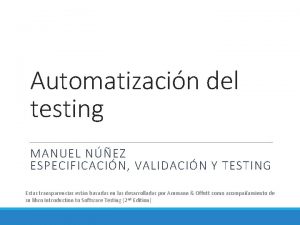 Automatizacin del testing MANUEL NEZ ESPECIFICACIN VALIDACIN Y