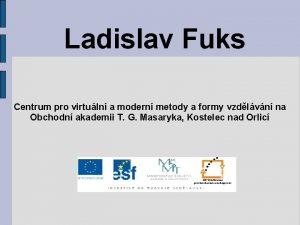 Ladislav Fuks Centrum pro virtuln a modern metody