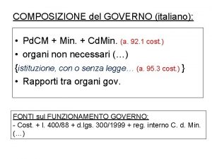 COMPOSIZIONE del GOVERNO italiano Pd CM Min Cd