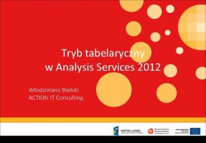 Tryb tabelaryczny w Analysis Services 2012 Wodzimierz Bielski