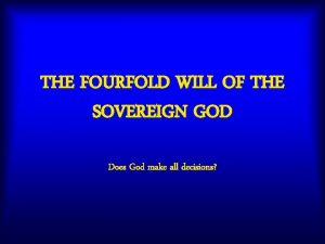 THE FOURFOLD WILL OF THE SOVEREIGN GOD Does
