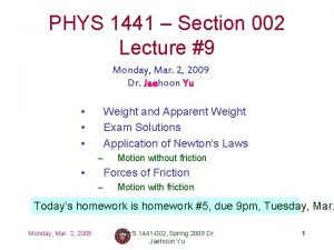 PHYS 1441 Section 002 Lecture 9 Monday Mar