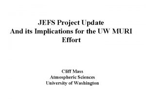 JEFS Project Update And its Implications for the