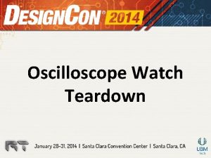 Oscilloscope Watch Teardown Agenda History and General overview