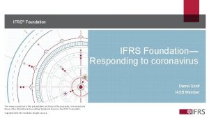 IFRS Foundation IFRS Foundation Responding to coronavirus Darrel