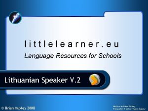 littlelearner eu Language Resources for Schools Lithuanian Speaker