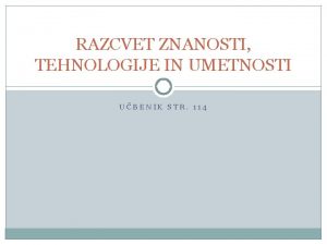 RAZCVET ZNANOSTI TEHNOLOGIJE IN UMETNOSTI UBENIK STR 114