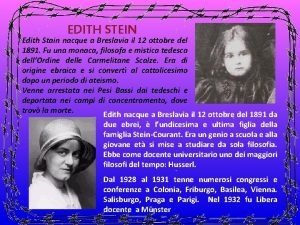 EDITH STEIN Edith Stain nacque a Breslavia il