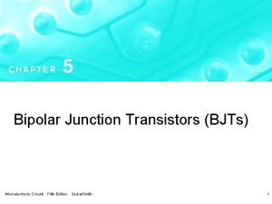 Bipolar Junction Transistors BJTs Microelectronic Circuits Fifth Edition