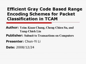 Efficient Gray Code Based Range Encoding Schemes for