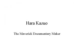 Hara Kazuo The Maverick Documentary Maker Hara Kazuo