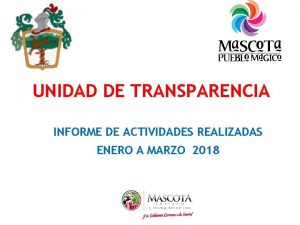 UNIDAD DE TRANSPARENCIA INFORME DE ACTIVIDADES REALIZADAS ENERO