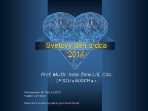 Svetov de srdca 2014 Prof MUDr Iveta imkov