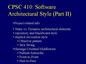 CPSC 410 Software Architectural Style Part II Project