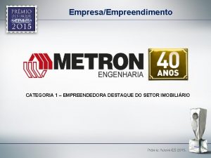 EmpresaEmpreendimento CATEGORIA 1 EMPREENDEDORA DESTAQUE DO SETOR IMOBILIRIO