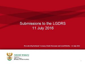 Submissions to the LGDRS 11 July 2016 Presented