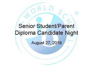 Senior StudentParent Diploma Candidate Night August 27 2019