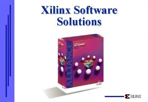 Xilinx Software Solutions Xilinx Software Series Alliance Series
