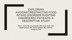 EXPLORING AVOIDANTRESTRICTIVE FOOD INTAKE DISORDER IN EATING DISORDERED